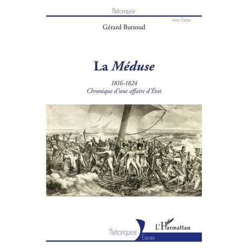 La Méduse (1816-1824) - Chronique D'une Affaire D'etat on Productcaster.