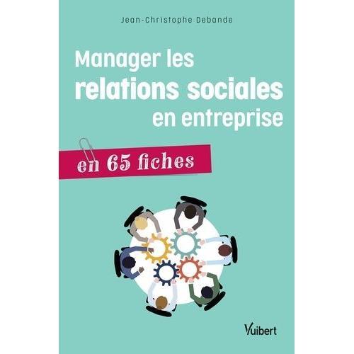 Manager Les Relations Sociales En Entreprise En 65 Fiches on Productcaster.