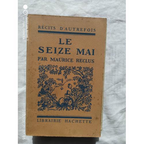 Maurice Reclus, Le Seize Mai, Librairie Hachette, "Récits D'autrefo... on Productcaster.