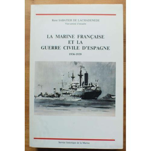 La Marine Française Et La Guerre Civile D'espagne 1936-1939 on Productcaster.