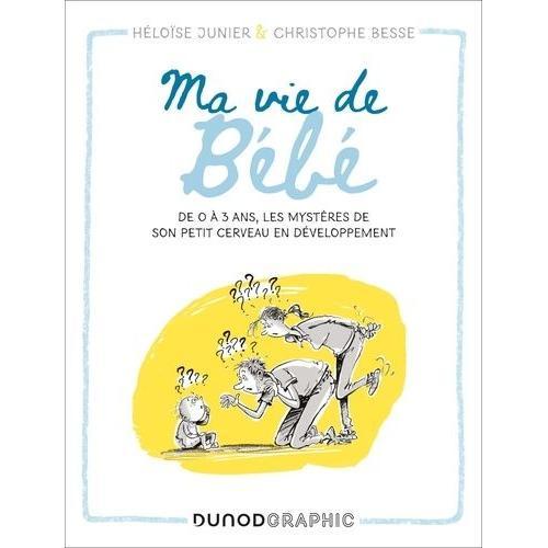 Ma Vie De Bébé - De 0 À 3 Ans, Les Mystères De Son Petit Cerveau En... on Productcaster.