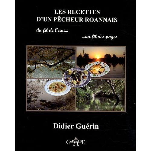 Les Recettes D'un Pêcheur Roannais - Du Fil De L'eau Au Fil Des Pages on Productcaster.