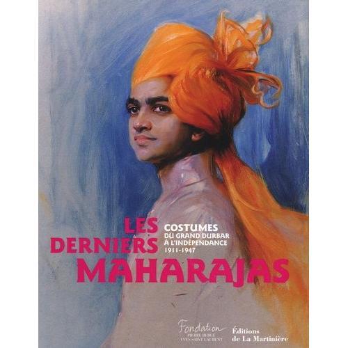 Les Derniers Maharajas - Costumes Du Grand Durbar Àl'indépendance 1... on Productcaster.