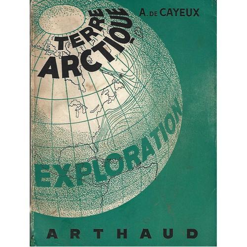 Terre Arctique Avec L'expédition Française Du Groenland Arthaud on Productcaster.