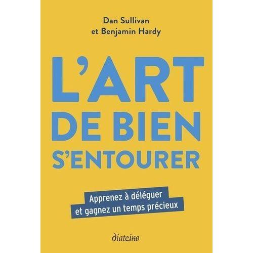 L'art De Bien S'entourer - Apprenez À Déléguer Et Gagnez Un Temps P... on Productcaster.