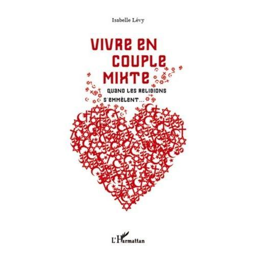 Vivre En Couple Mixte - Quand Les Religions S'emmêlent on Productcaster.