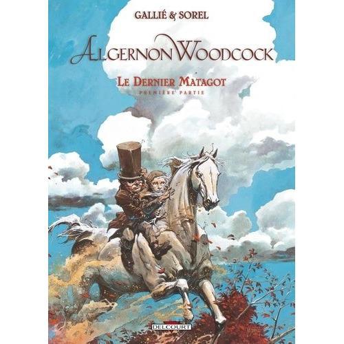 Algernon Woodcock Tome 6 - Le Dernier Matagot - Première Partie on Productcaster.