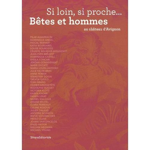 Si Loin, Si Proche - Bêtes Et Hommes Au Château D'avignon on Productcaster.