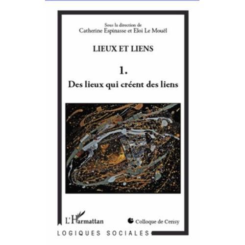 Lieux Et Liens - Tome 1, Des Lieux Qui Créent Des Liens on Productcaster.