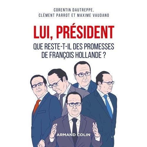 Lui, Président - Que Reste-T-Il Des Promesses De François Hollande ? on Productcaster.