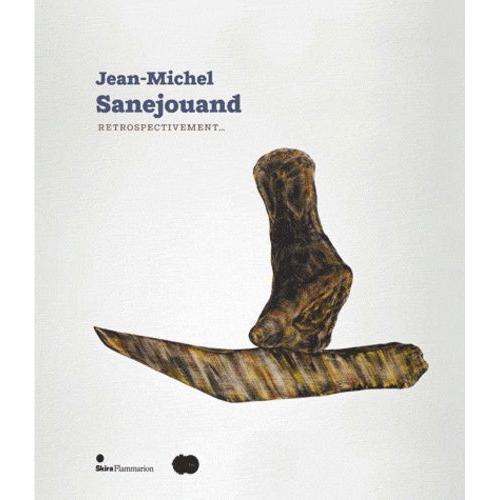 Jean-Michel Sanejouand - Rétrospectivement - Catalogue De L'exposit... on Productcaster.