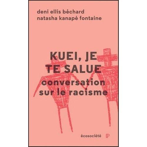 Kuei, Je Te Salue - Conversation Sur Le Racisme on Productcaster.