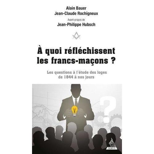 A Quoi Réfléchissent Les Francs-Maçons ? - Les Questions À L'étude ... on Productcaster.