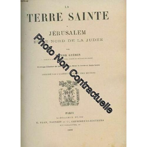 La Terre Sainte : Jerusalem Et Le Nord De La Judee on Productcaster.