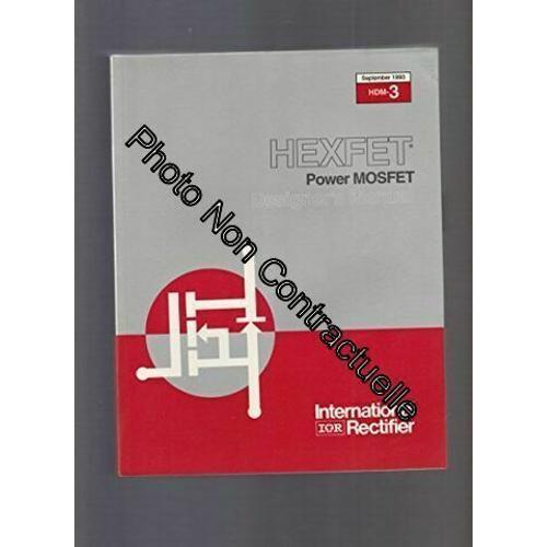 Hexfet Power Mosfet : Designer's Manual Hdm-1 Volume Iii (September... on Productcaster.