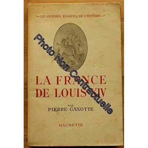 La France De Louis Xiv / Gaxotte Pierre / Réf: 15425 on Productcaster.