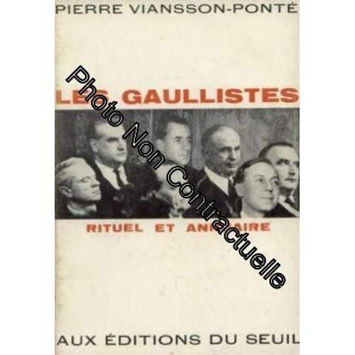 Pierre Viansson-Ponté. Les Gaullistes : Rituel Et Annuaire on Productcaster.