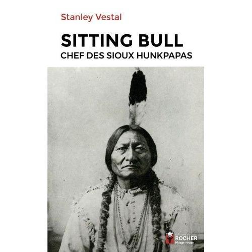 Sitting Bull - Chef Des Sioux Hunkpapas on Productcaster.