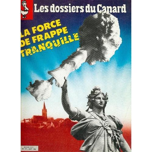 Les Dossiers Du Canard N° 12 : La Force De Frappe Tranquille on Productcaster.