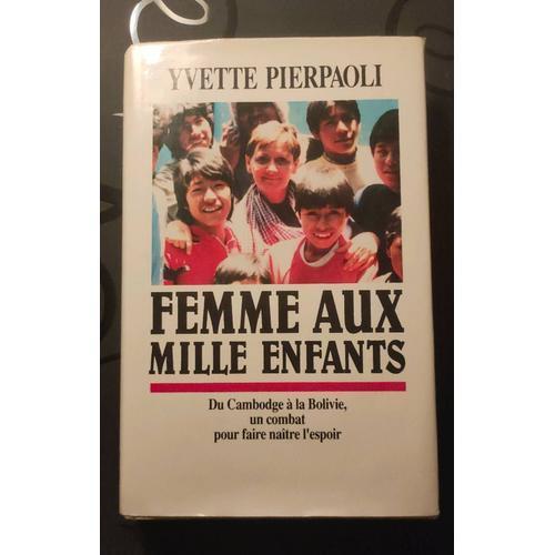 Femme Aux Mille Enfants. Du Cambodge À La Bolivie, Un Combat Pour F... on Productcaster.