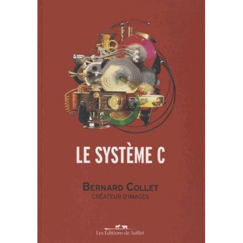 Le Système C - Bernard Collet, Créateur D'images on Productcaster.