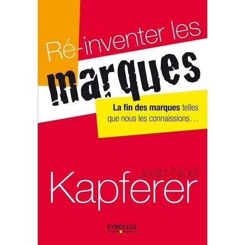 Ré-Inventer Les Marques - La Fin Des Marques Telles Que Nous Les Co... on Productcaster.