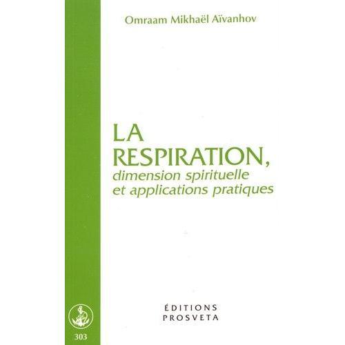 La Respiration, Dimension Spirituelle Et Applications Pratiques on Productcaster.