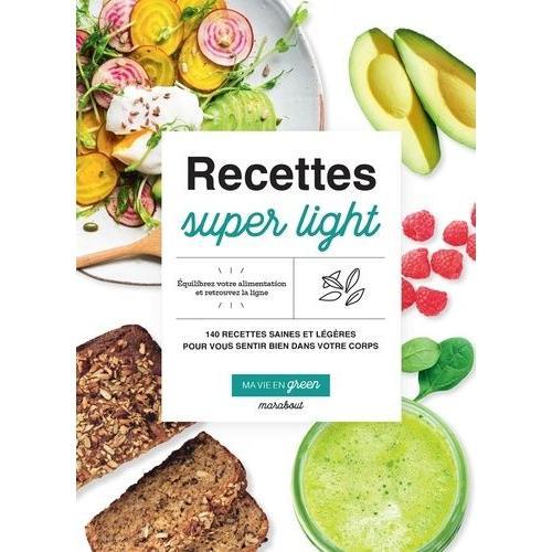 Recettes Super Light - 140 Recettes Saines Et Légères Pour Vous Sen... on Productcaster.