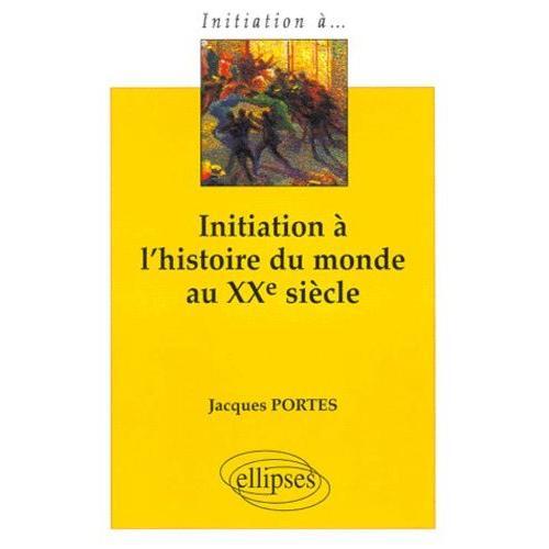 Initiation À L'histoire Du Monde Au Xxe Siècle on Productcaster.