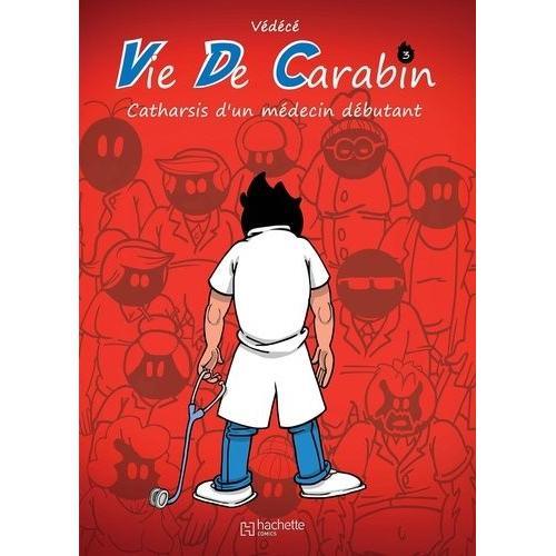 Vie De Carabin Tome 3 - Catharsis D'un Médecin Débutant on Productcaster.