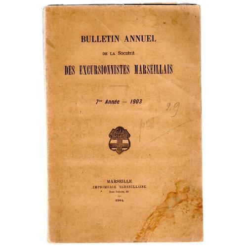 Bulletin Annuel De La Société Des Excursionnistes Marseillais. 7 An... on Productcaster.