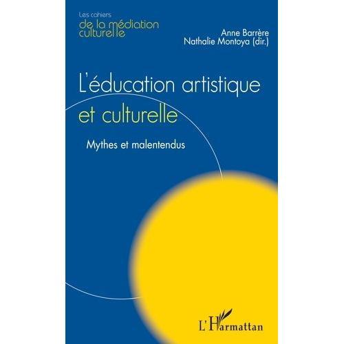 L'éducation Artistique Et Culturelle - Mythes Et Malentendus on Productcaster.