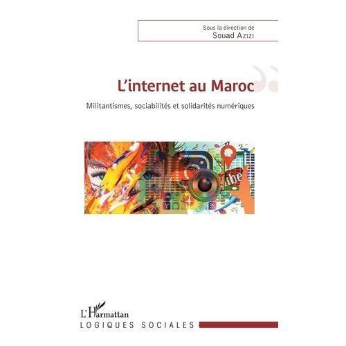 L'internet Au Maroc - Militantismes, Sociabilités Et Solidarités Nu... on Productcaster.