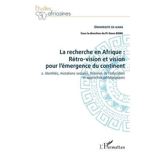 La Recherche En Afrique : Rétro-Vision Et Vision Pour L'émergence D... on Productcaster.