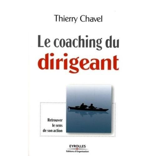 Le Coaching Du Dirigeant - Retrouver Le Sens De Son Action on Productcaster.