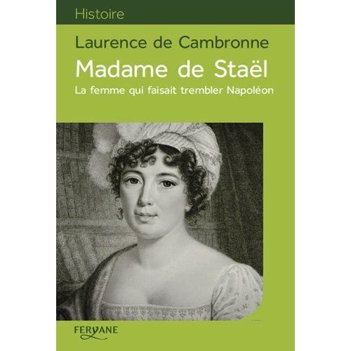 Madame De Staël - La Femme Qui Faisait Trembler Napoléon on Productcaster.