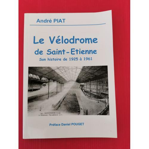 Le Vélodrome De Saint-Etienne Son Histoire De 1925 À 1961 on Productcaster.