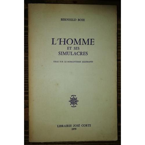 L'homme Et Ses Simulacres Par Bernhild Boie Essai Sur Le Romantisme... on Productcaster.