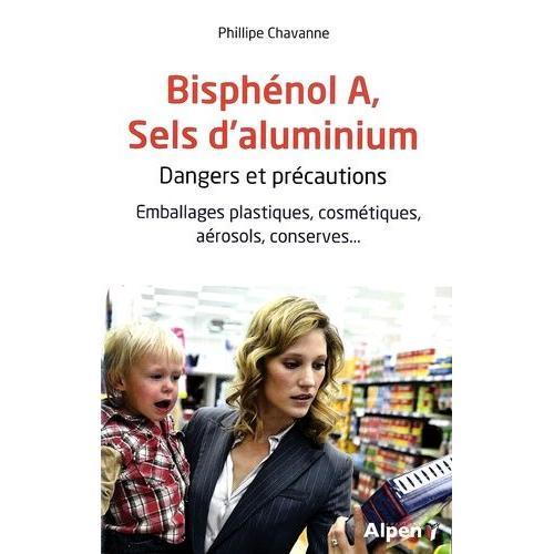 Bisphénol A, Sels D'aluminium : Dangers Et Précautions - Emballages... on Productcaster.