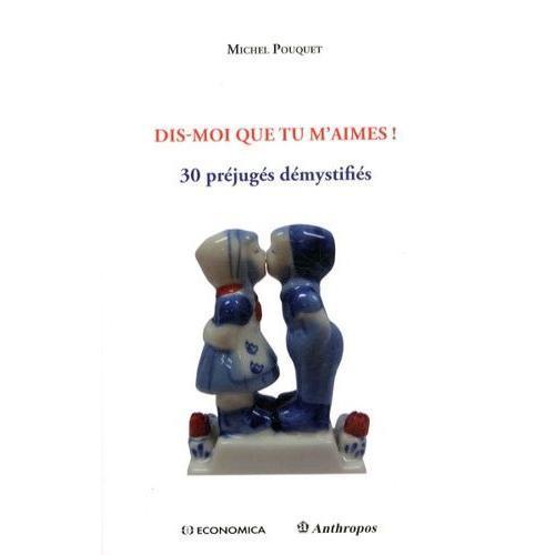 Dis-Moi Que Tu M'aimes ! - 30 Préjugés Démystifiés on Productcaster.