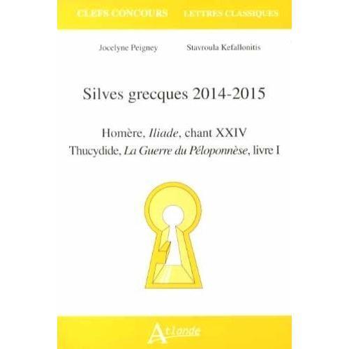 Silves Grecques 2014-2015 - Homère, Iliade, Chant Xxiv - Thucydide,... on Productcaster.