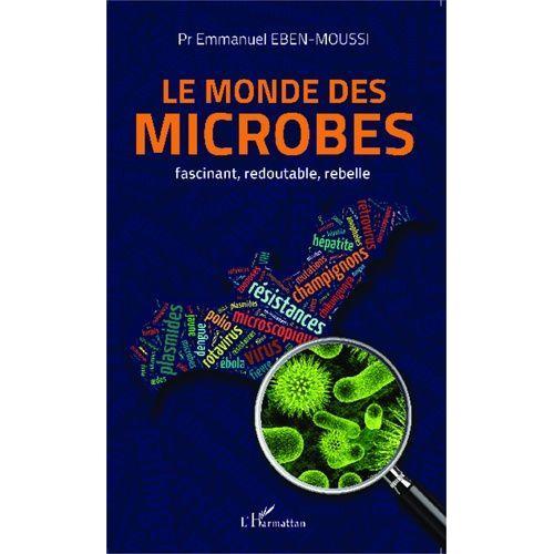 Le Monde Des Microbes - Fascinant, Redoutable, Rebelle on Productcaster.