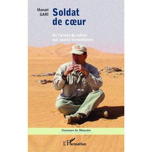 Soldat De Coeur - De L'armée De Métier Aux Causes Humanitaires on Productcaster.