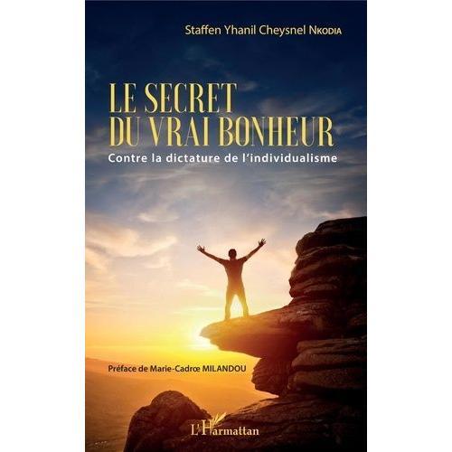 Le Secret Du Vrai Bonheur - Contre La Dictature De L'individualisme on Productcaster.