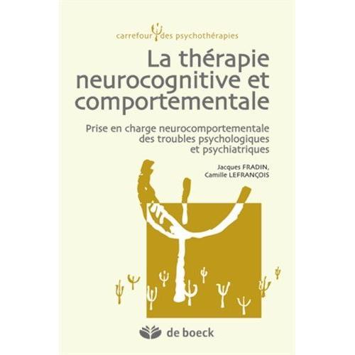 La Thérapie Neurocognitive Et Comportementale - Prise En Charge Neu... on Productcaster.