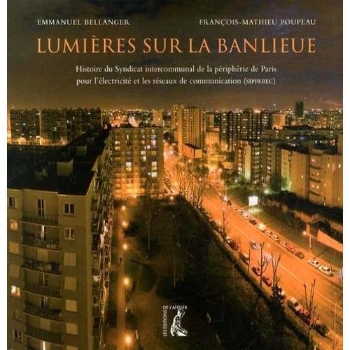 Lumières Sur La Banlieue - Histoire Du Syndicat Intercommunal De La... on Productcaster.