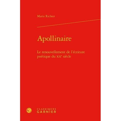 Apollinaire - Le Renouvellement De L'écriture Poétique Du Xxe Siècle on Productcaster.