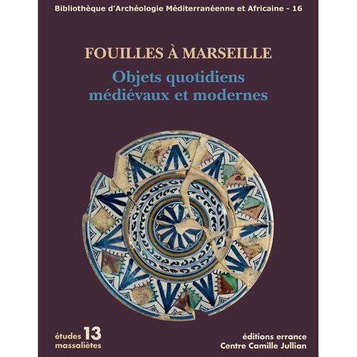 Fouilles À Marseille - Objets Quotidiens Médiévaux Et Modernes on Productcaster.