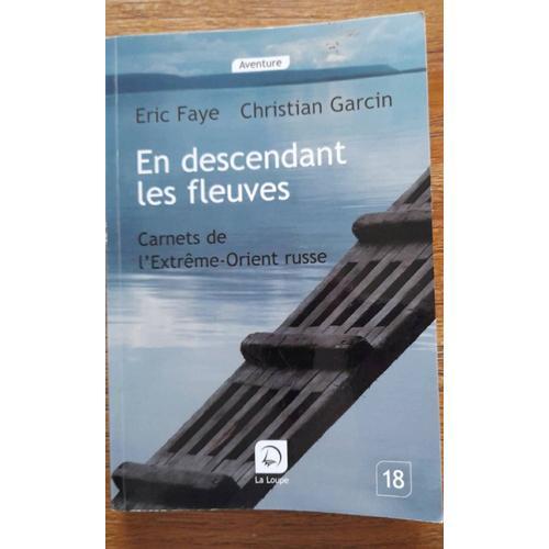 En Descendant Les Fleuves- Éric Faye Et Christian Garcin- Édition ... on Productcaster.