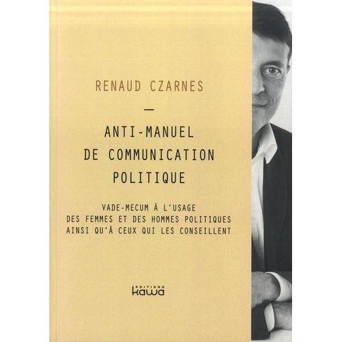 Anti-Manuel De Communication Politique - Vade Mecum À L'usage Des F... on Productcaster.